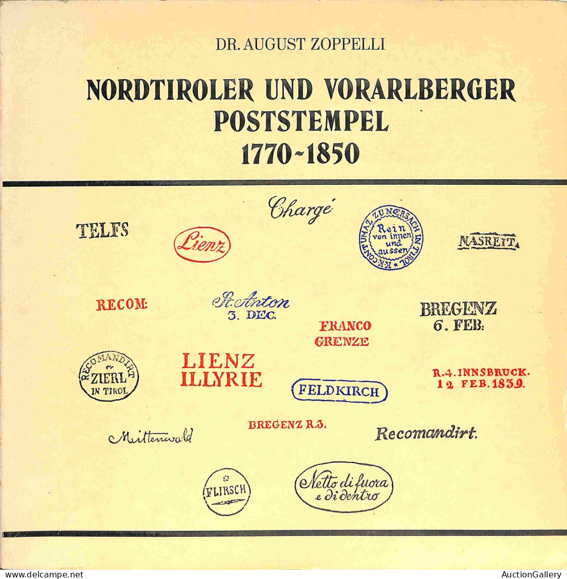 Biblioteca Filatelica - Austria - Nordtiroler Und Vorarlberger Poststempel 1770/1850 - A. Zoppelli - Ed. 1980 - Altri & Non Classificati