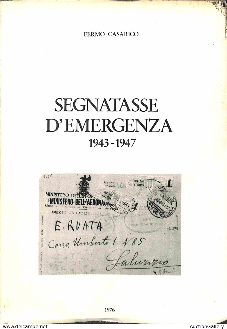 Biblioteca Filatelica - Italia - Segnatasse D'Emergenza 1943/1947 - F. Casarico - Ed. 1976 - Otros & Sin Clasificación