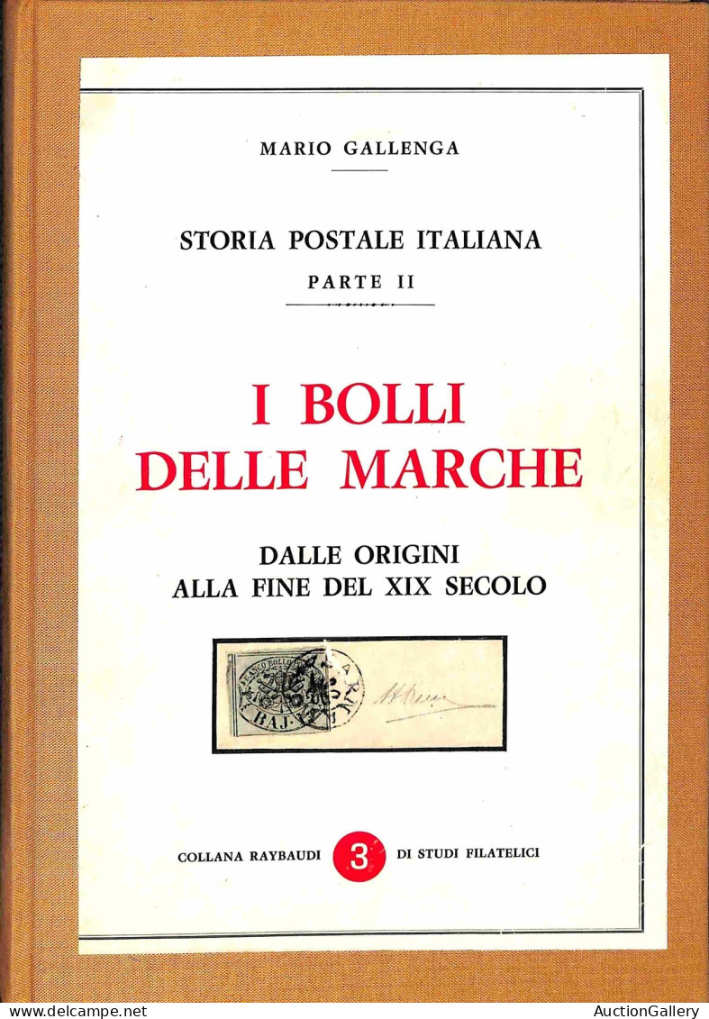 Biblioteca Filatelica - Italia - Storia Postale Italiana (parte II) - I Bolli Delle Marche - M. Gallenga (collana Raybau - Altri & Non Classificati