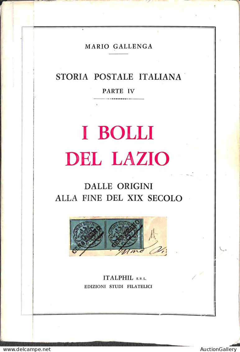Biblioteca Filatelica - Italia - Storia Postale Italiana (parte IV) - I Bolli Del Lazio  - M. Gallenga - Ed. 1976 - Andere & Zonder Classificatie