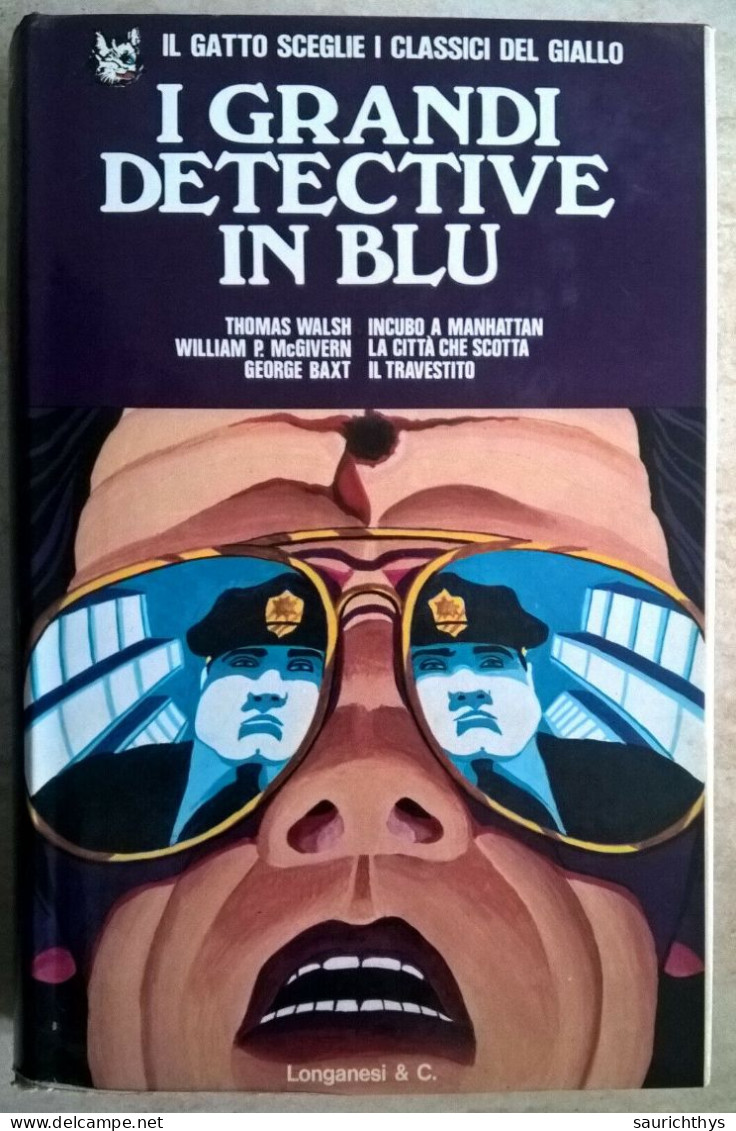 Classici Del Giallo I Grandi Detective In Blu Thomas Walsh William McGivern George Baxt Longanesi 1975 - Gialli, Polizieschi E Thriller