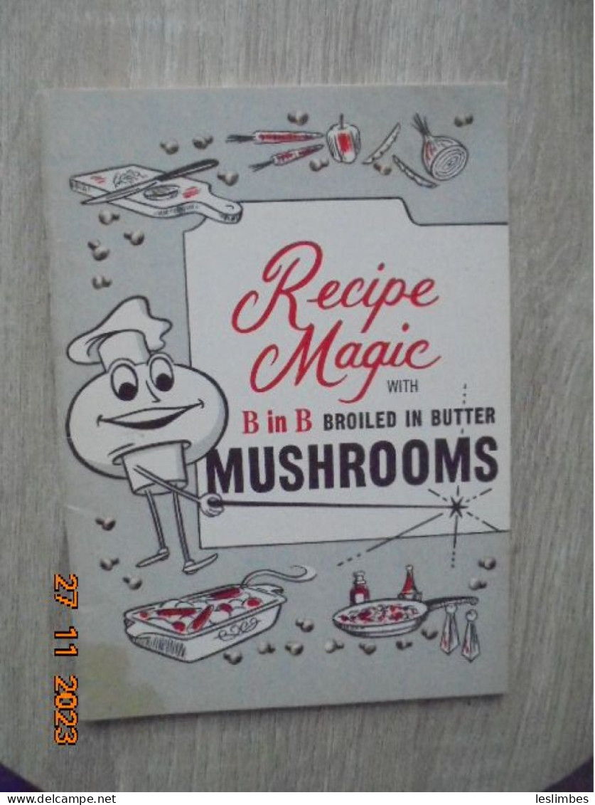 Recipe Magic With B In B  Broiled In Butter Mushrooms - Grocery Store Products Co. 1970 - Noord-Amerikaans