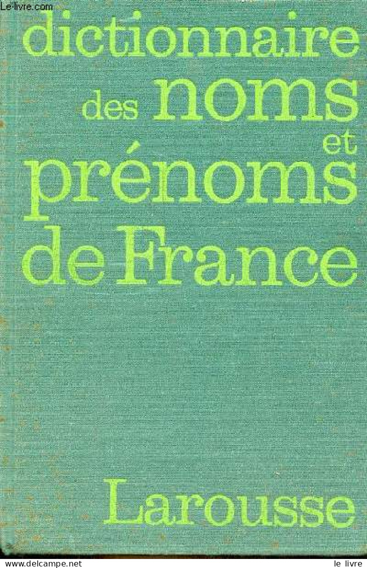 Dictionnaire étymologique Des Noms De Famille Et Prénoms De France. - Dauzat Albert - 1975 - Dictionnaires