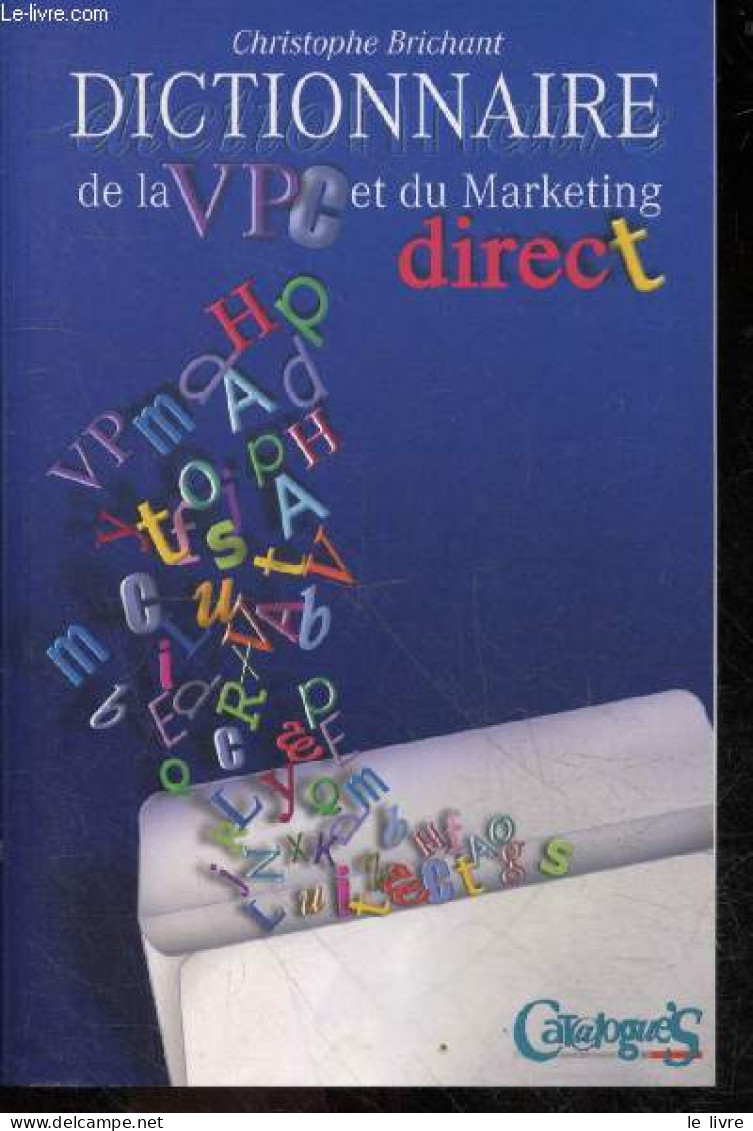 Dictionnaire De La VPC Et Du Marketing Direct - Christophe Brichant - 2001 - Comptabilité/Gestion