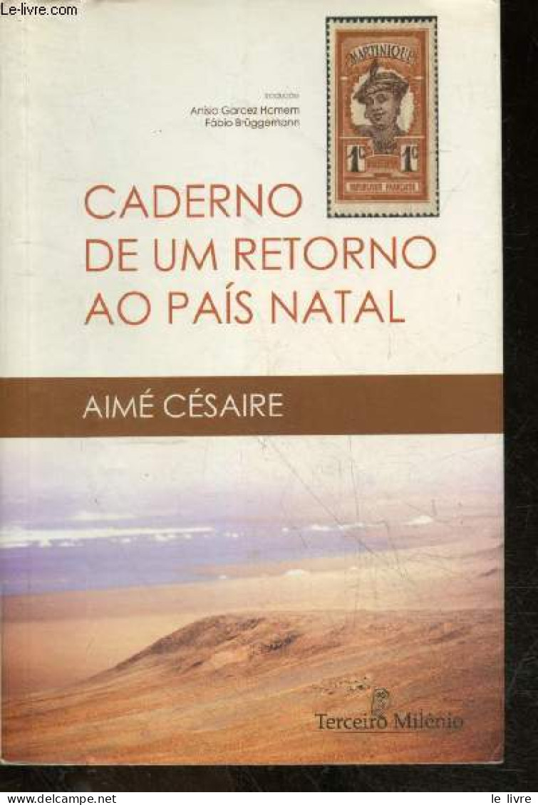 Caderno De Um Retorno Ao Pais Natal - AIME CESAIRE, Anisio Garcez Homem, Fabio Bruggeman - 2011 - Cultural