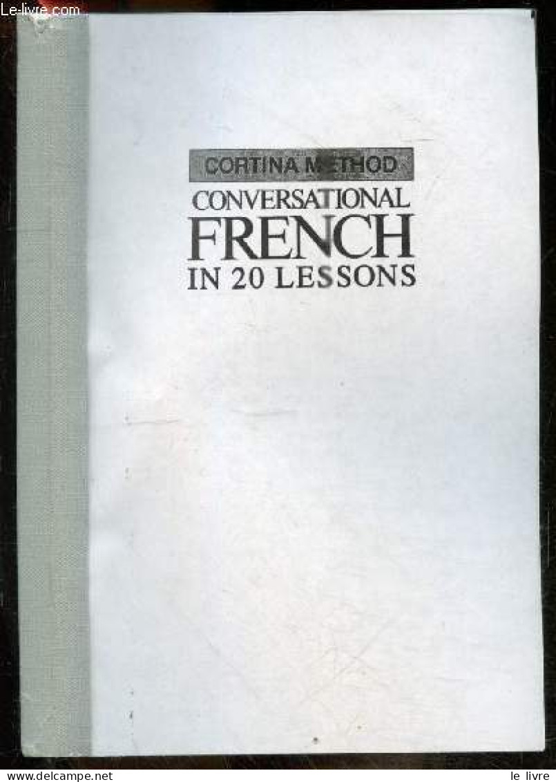 Conversational French In 20 Lessons - Cortina Method - R.Diez De La Cortina, Douglas W. Alden - 1977 - Non Classés
