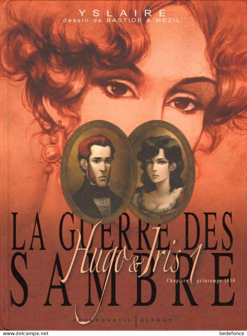 Guerre Des Sambre - Hugo Et Iris - 1 - Printemps 1830 - EO - Sambre