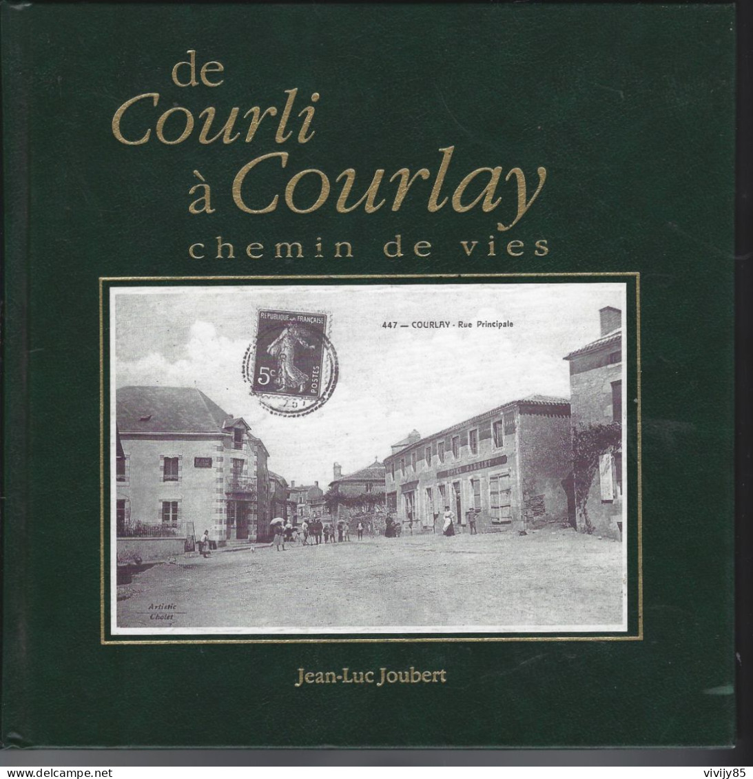 79 - Beau Livre Illustré De J.L. Joubert " De COURLI à COURLAY , Chemin De Vies " - 185 Pages De 1999 - Poitou-Charentes