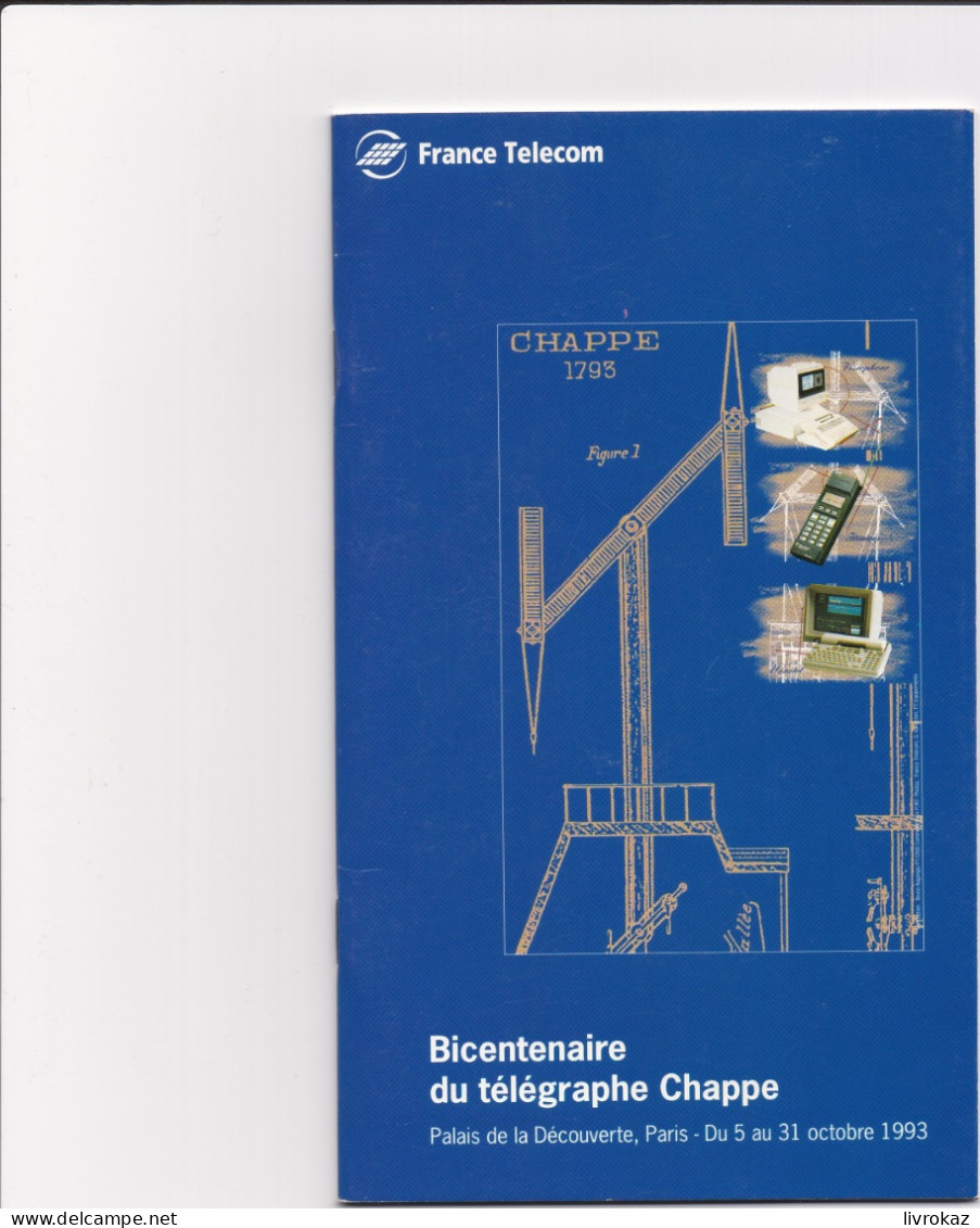 Brochure 20 Pages Bicentenaire Du Télégraphe Chappe Edité Par France Telecom En 1993 Exposition Palais De La Découverte - Sciences
