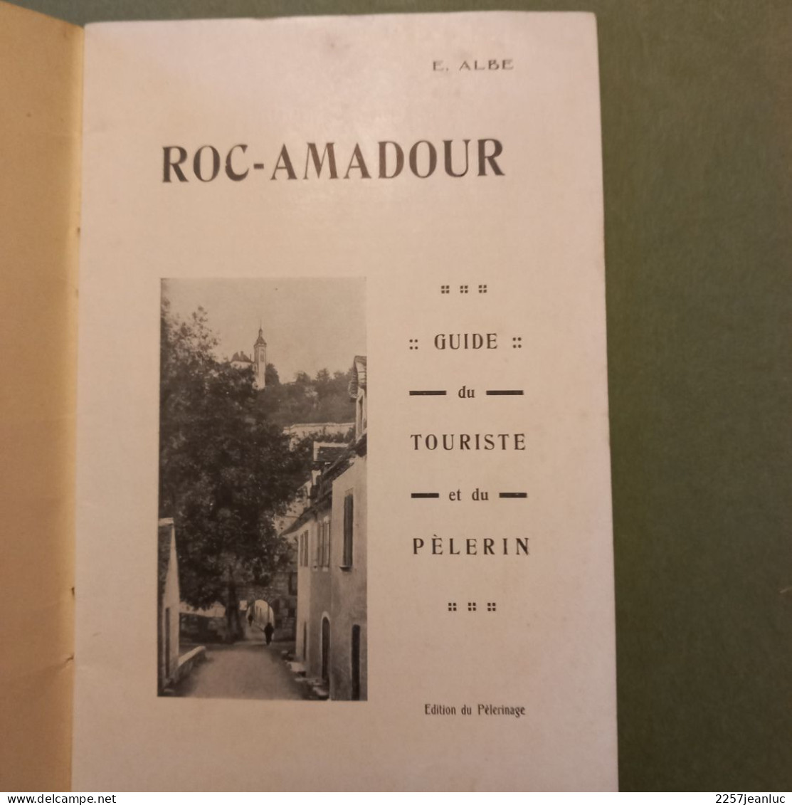 Guide De Roc Amadour E ALBE 1931 De 40 Pages - Michelin-Führer