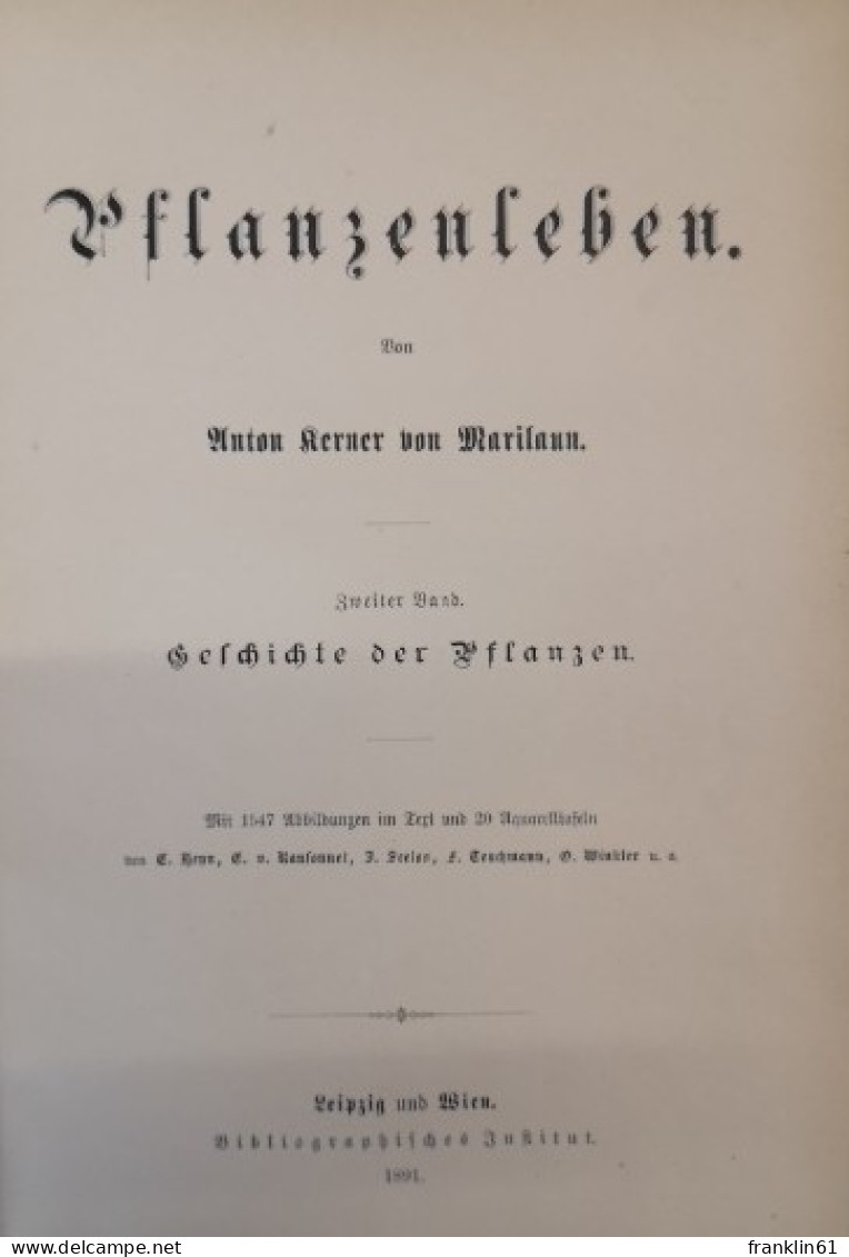 Pflanzenleben. Erster Band: Gestalt und Leben der Pflanze. Zweiter Band: Die Geschichte der Pflanzen. Zwei Bän