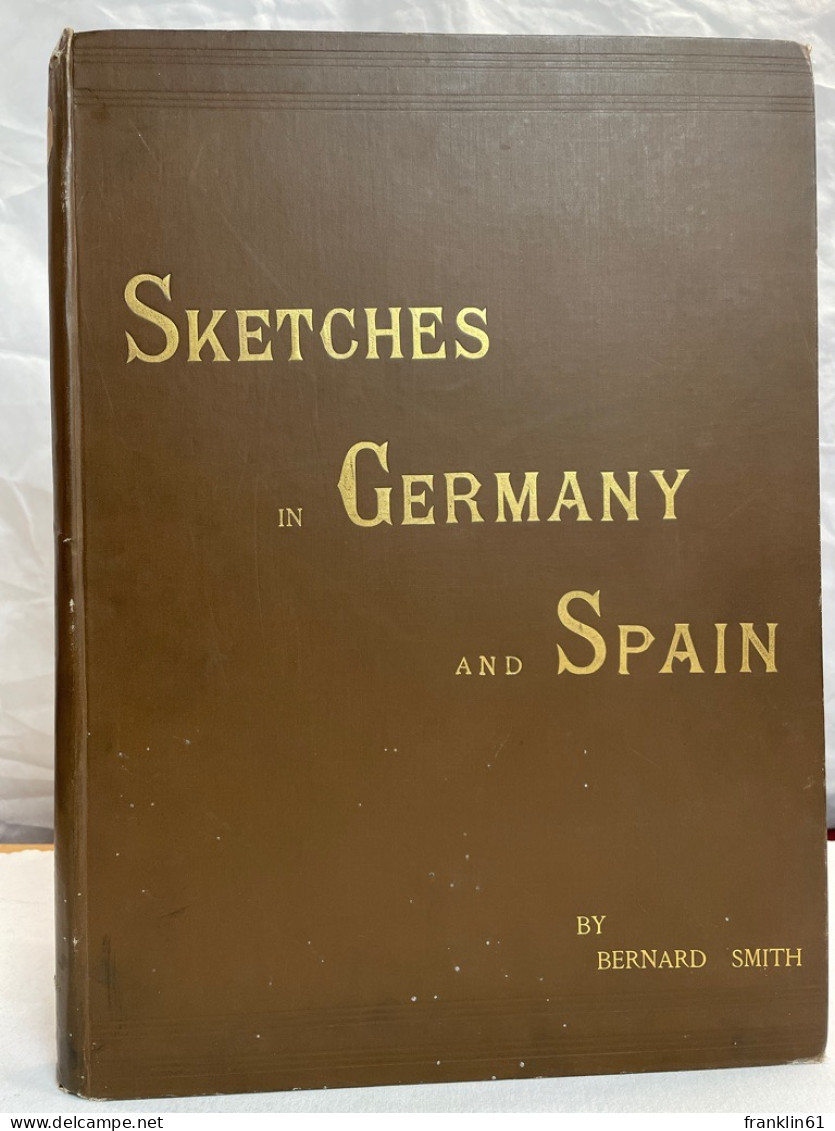 Sketches Abroad : Germany And Switzerland [and] Sketches In Spain. 2 Bände In Einem Buch. - Arquitectura