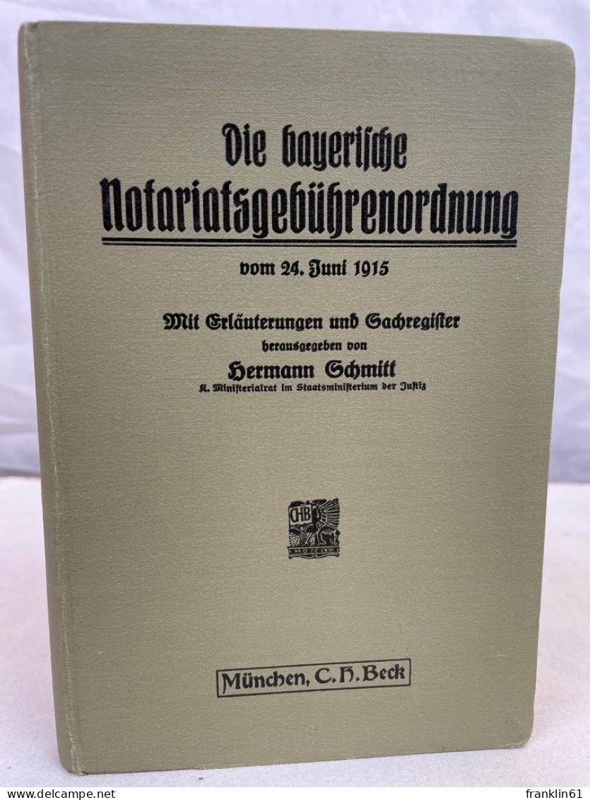 Die Bayerische Notariatsgebührenverordnung Vom 24.Juni 1915. - Law