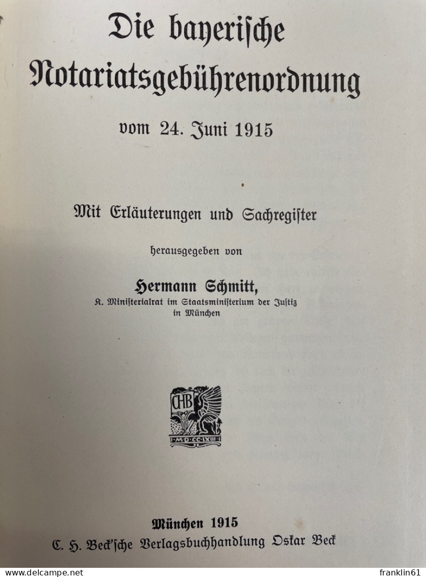 Die Bayerische Notariatsgebührenverordnung Vom 24.Juni 1915. - Law