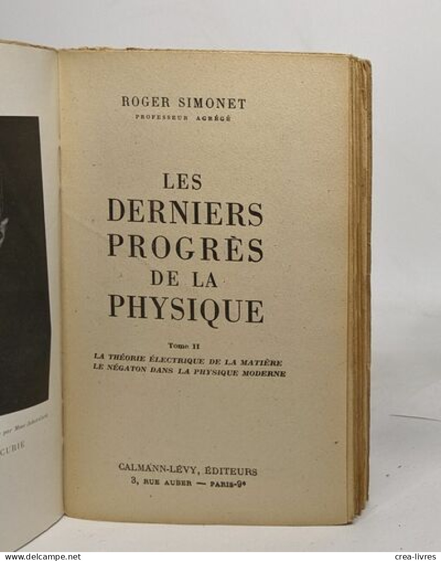 Les Derniers Progrès De La Physique - Tome II: La Théorie électrique De La Matière - Le Négaton Dans La Physique Moderne - Non Classés