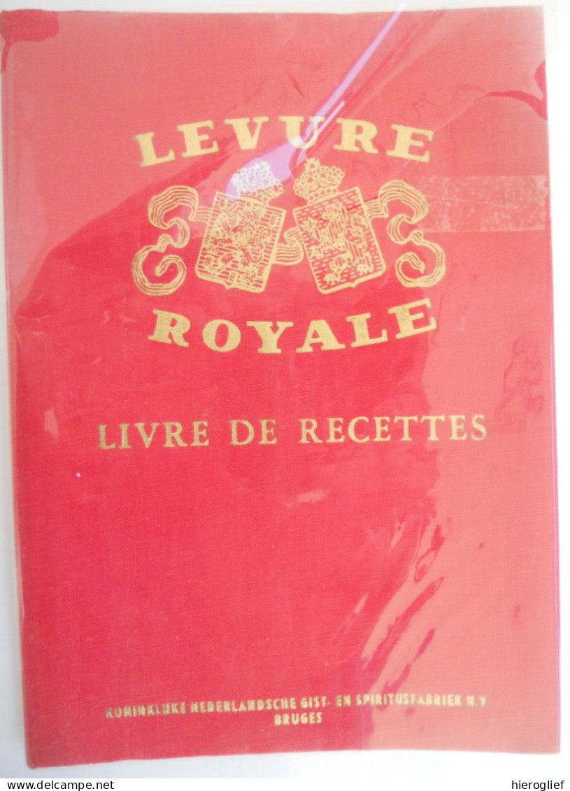 LEVURE ROYALE - Livre De Recettes - Koninklijke Nederlandsche Gist- En Spiritusfabriek Bruges Brugge Gistfabriek Recept - Gastronomia