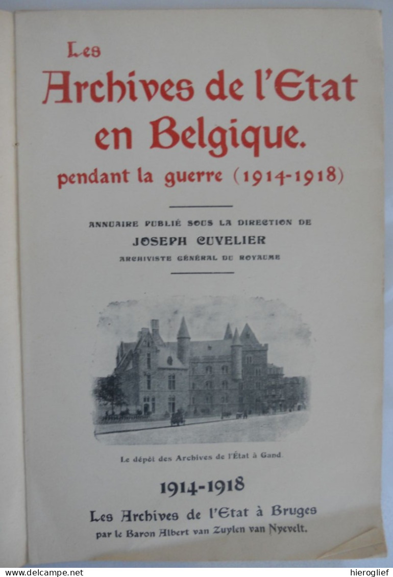 Les Archives De L'état En Belgique Pendant La Guerre 1914-1918 J Cuvelier / Les Archives à Bruges Par Baron Van Zuylen - War 1914-18