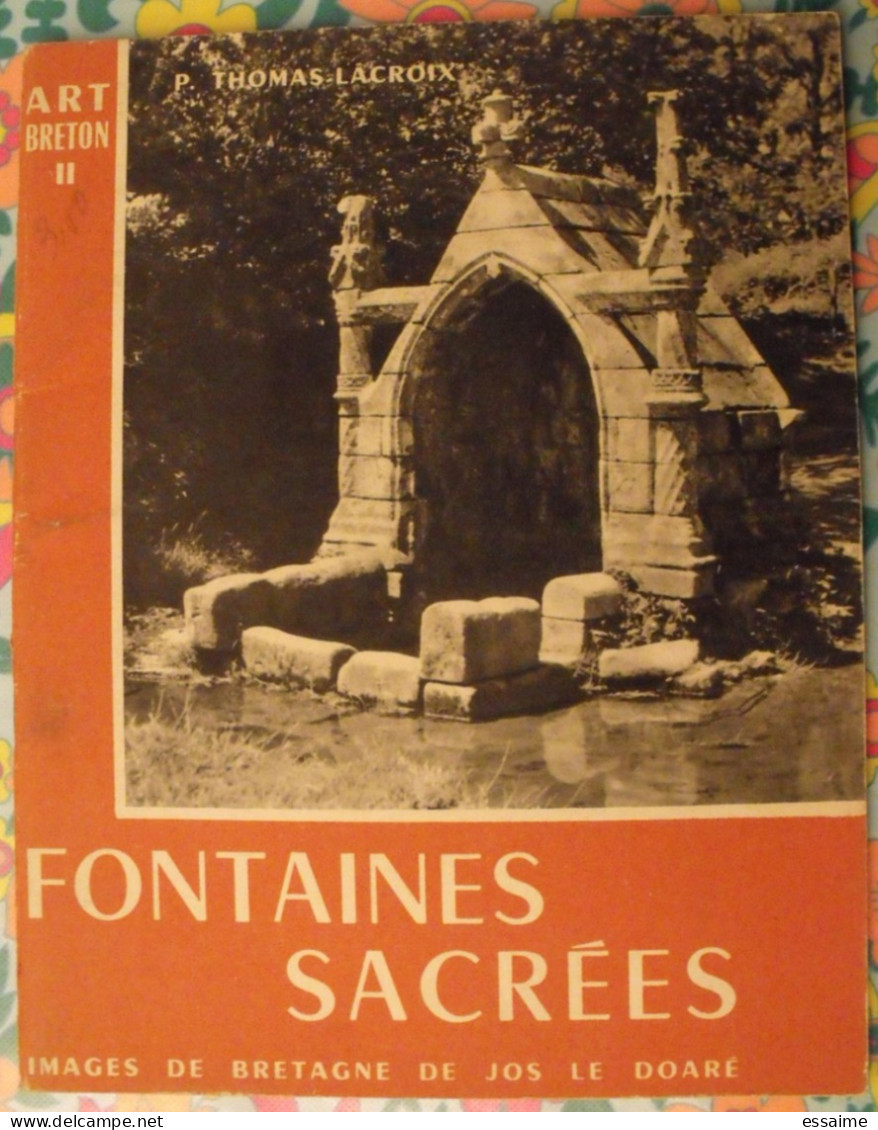 Fontaines Sacrées. Art Breton II. Thomas-Lacroix. Images De Bretagne De Jos Le Doaré. 1957 - Bretagne