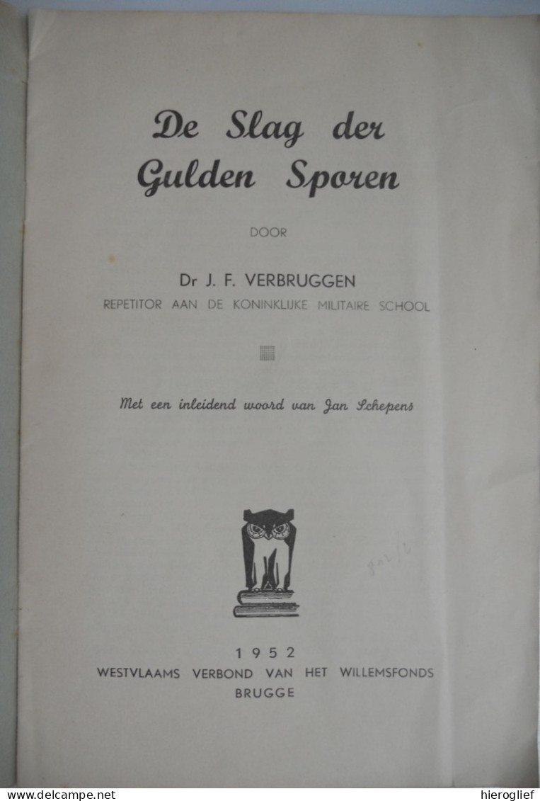 De Slag Der Gulden Sporen Door Dr. J.F. Verbruggen Inleiding Jan Schepens 1302 Groeninge Kortrijk Brugge 1952 - Historia