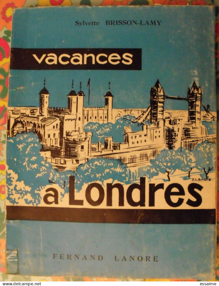 Vacances à Londres. Sylvette Brisson-Lamy. Fernand Lanore 1966 - Non Classificati