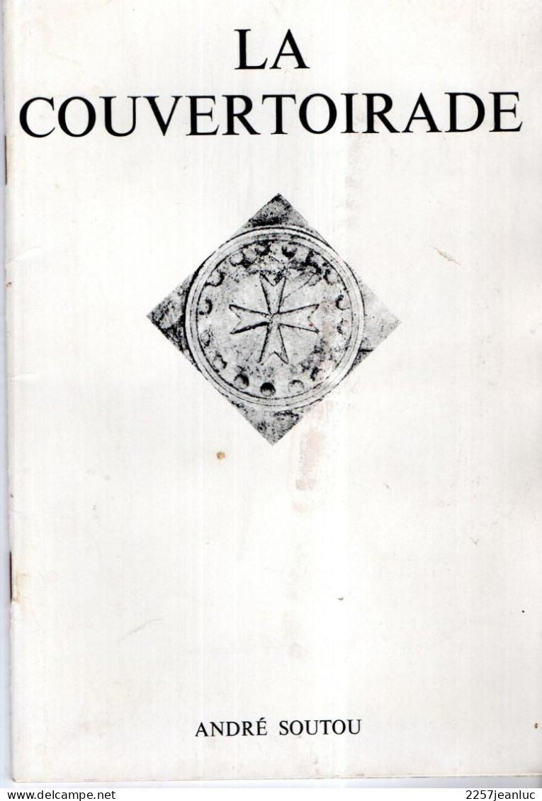 La Couvertoirade En Aveyron Plaquette De 32 Pages  De André Soutou Editions 1977 - Midi-Pyrénées