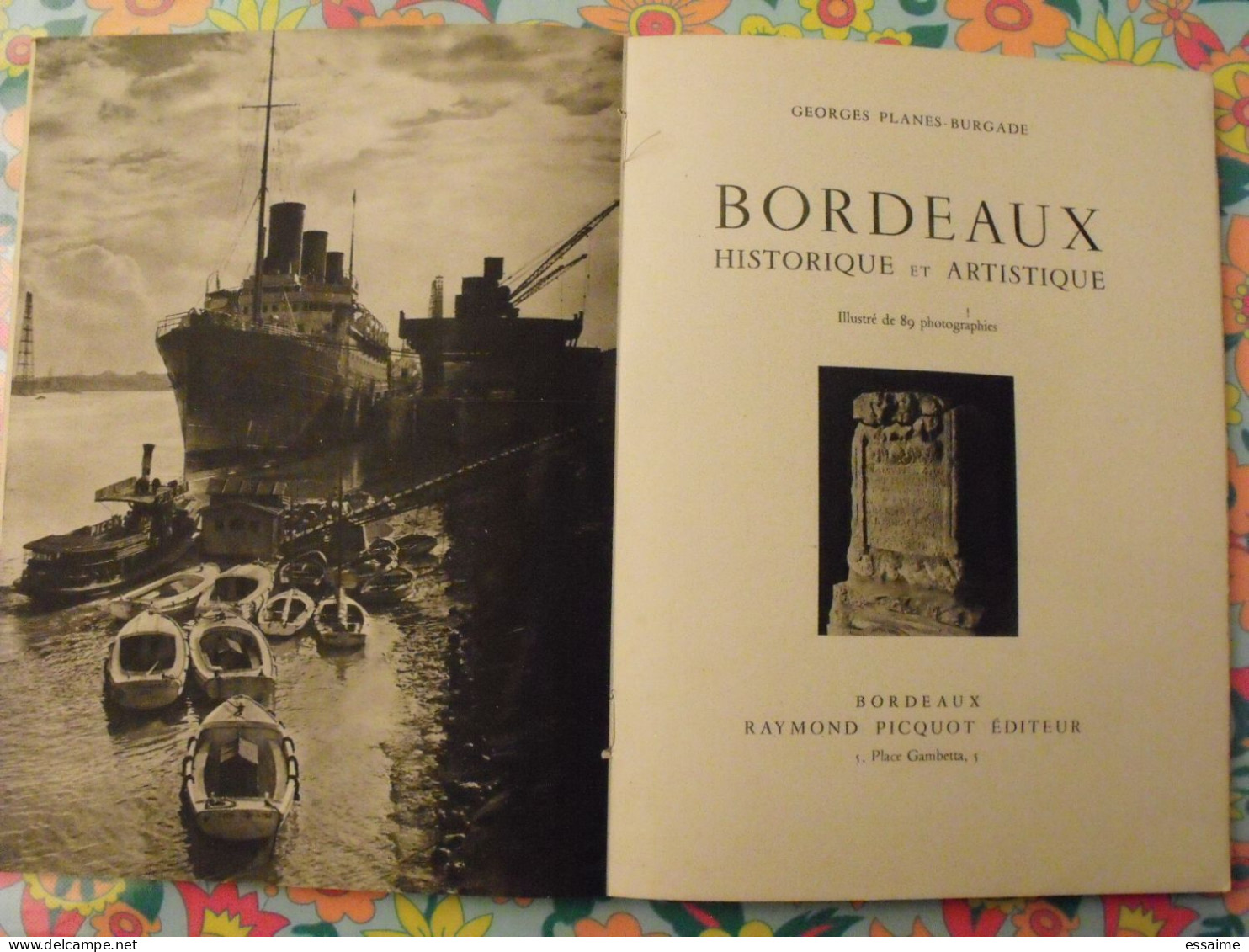 Bordeaux Historique Et Artistique. Georges Planes-Burgade. Raymond Picquot 1942 - Aquitaine