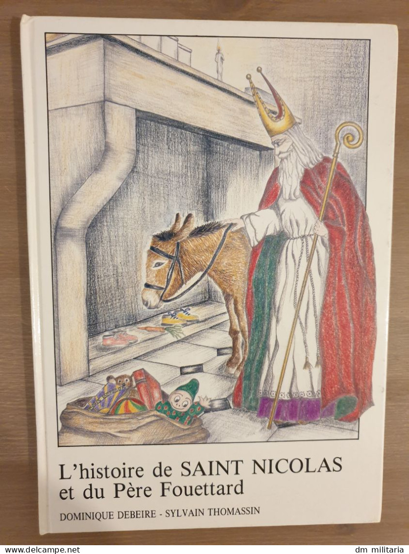 LIVRE :  L'HISTOIRE DE SAINT NICOLAS ET DU PÈRE FOUETTARD - CONTE LÉGENDE DE SAINT NICOLAS - LORRAINE - Märchen