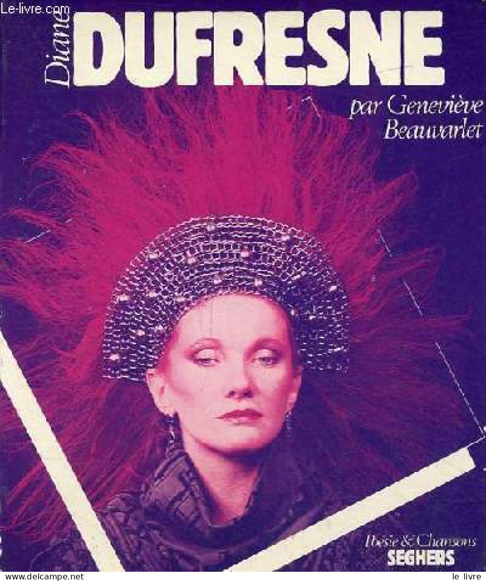 Diane Dufresne - Collection Poésie Et Chansons N°49. - Beauvarlet Geneviève - 1984 - Musica