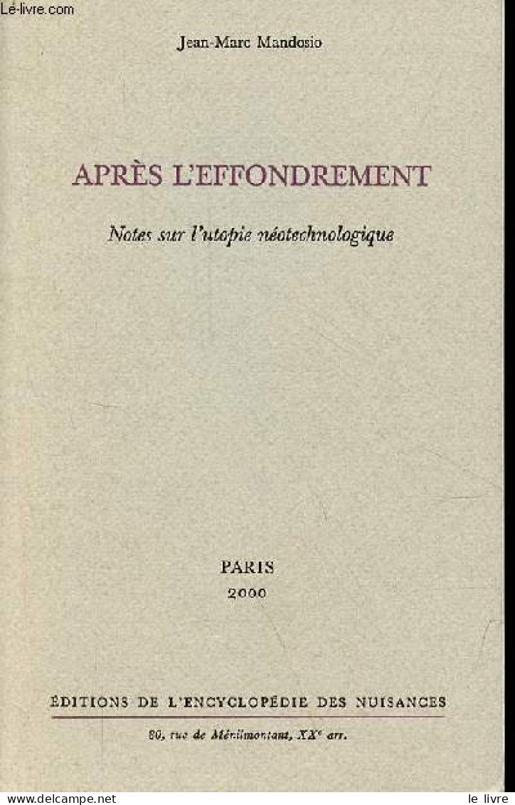 Après L'effondrement - Notes Sur L'utopie Néotechnologique. - Mandosio Jean-Marc - 2000 - Sciences