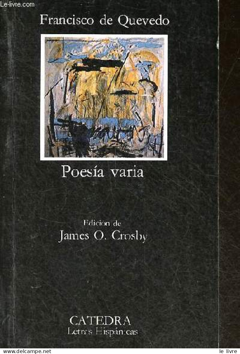 Poesia Varia - Decimosexta Edicion - Collection Letras Hispanicas N°134. - De Quevedo Francisco - 2008 - Cultural
