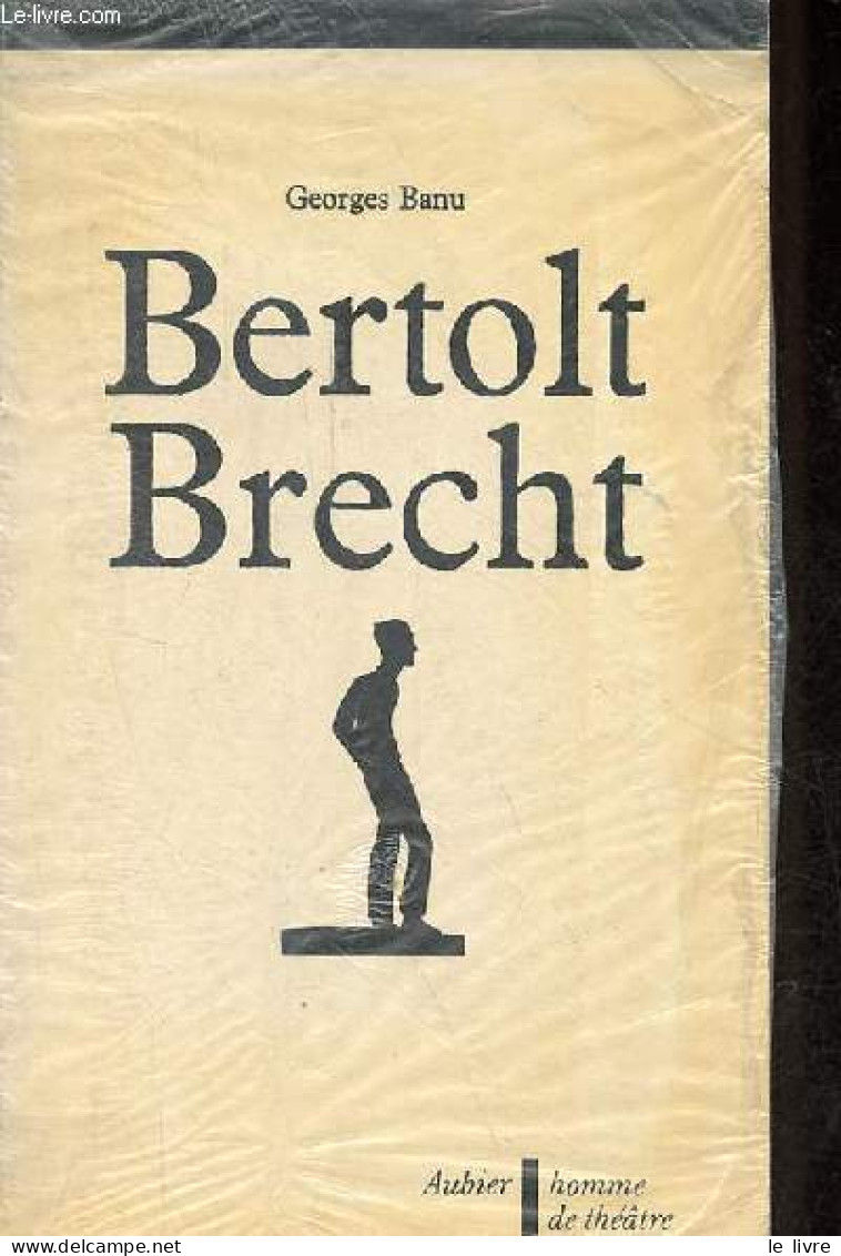 Bertolt Brecht Ou Le Petit Contre Le Grand - Collection Homme De Théâtre - Dédicacé Par L'auteur. - Banu Georges - 1981 - Livres Dédicacés