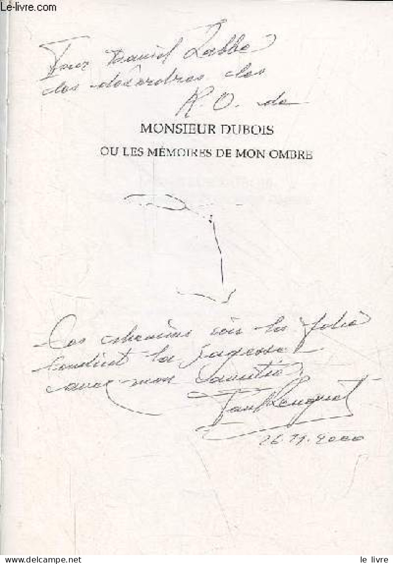 Monsieur Dubois Ou Les Mémoires De Mon Ombre - Roman - Dédicacé Par L'auteur. - Leuquet Paul - 1995 - Livres Dédicacés