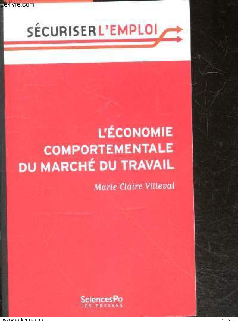 L'économie Comportementale Du Marché Du Travail - Securiser L'emploi - Marie-Claire Villeval - 2016 - Comptabilité/Gestion