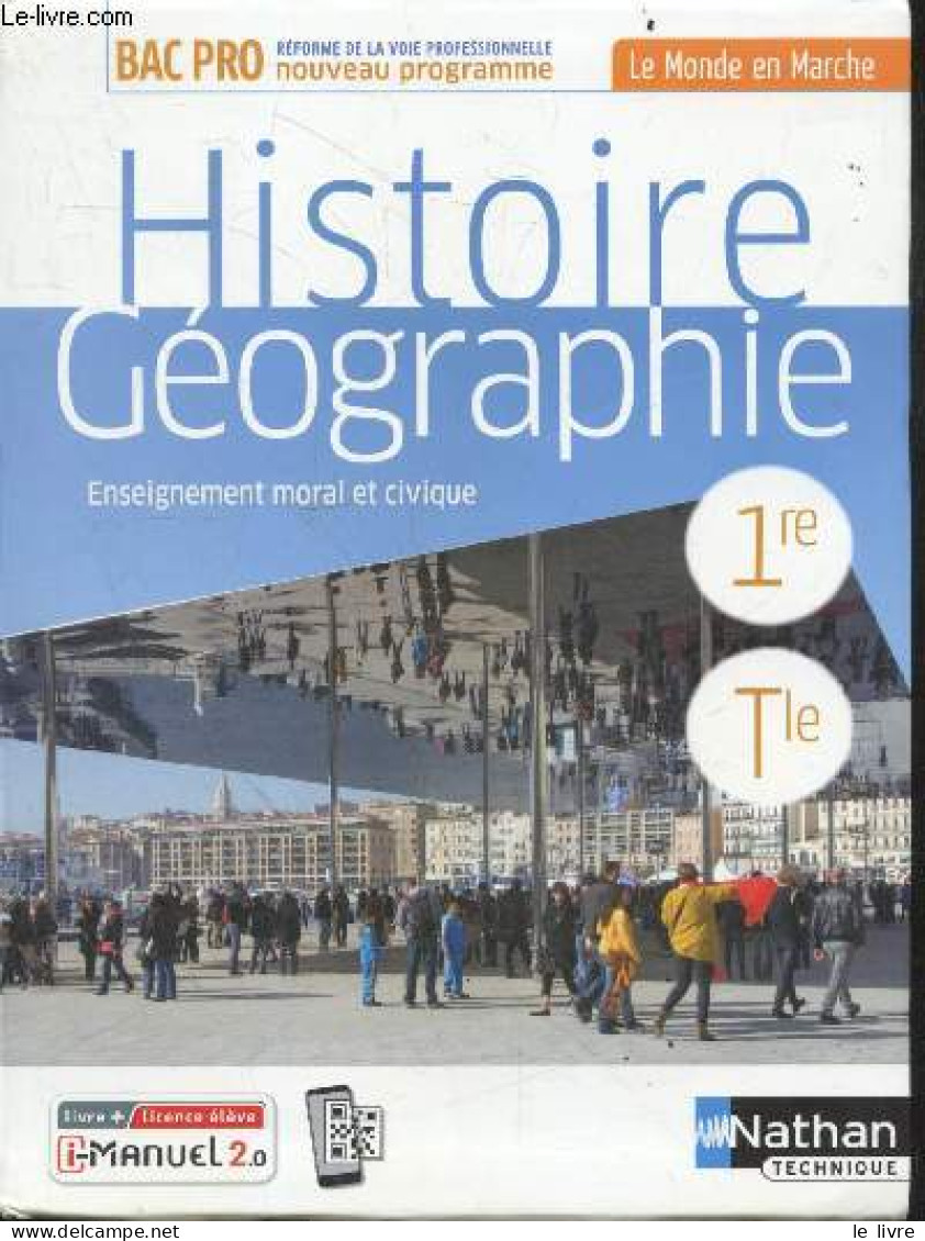 Histoire-géographie - 1re/terminale Bac Pro - Le Monde En Marche - Livre + Licence élève - Enseignement Moral Et Civique - Non Classés