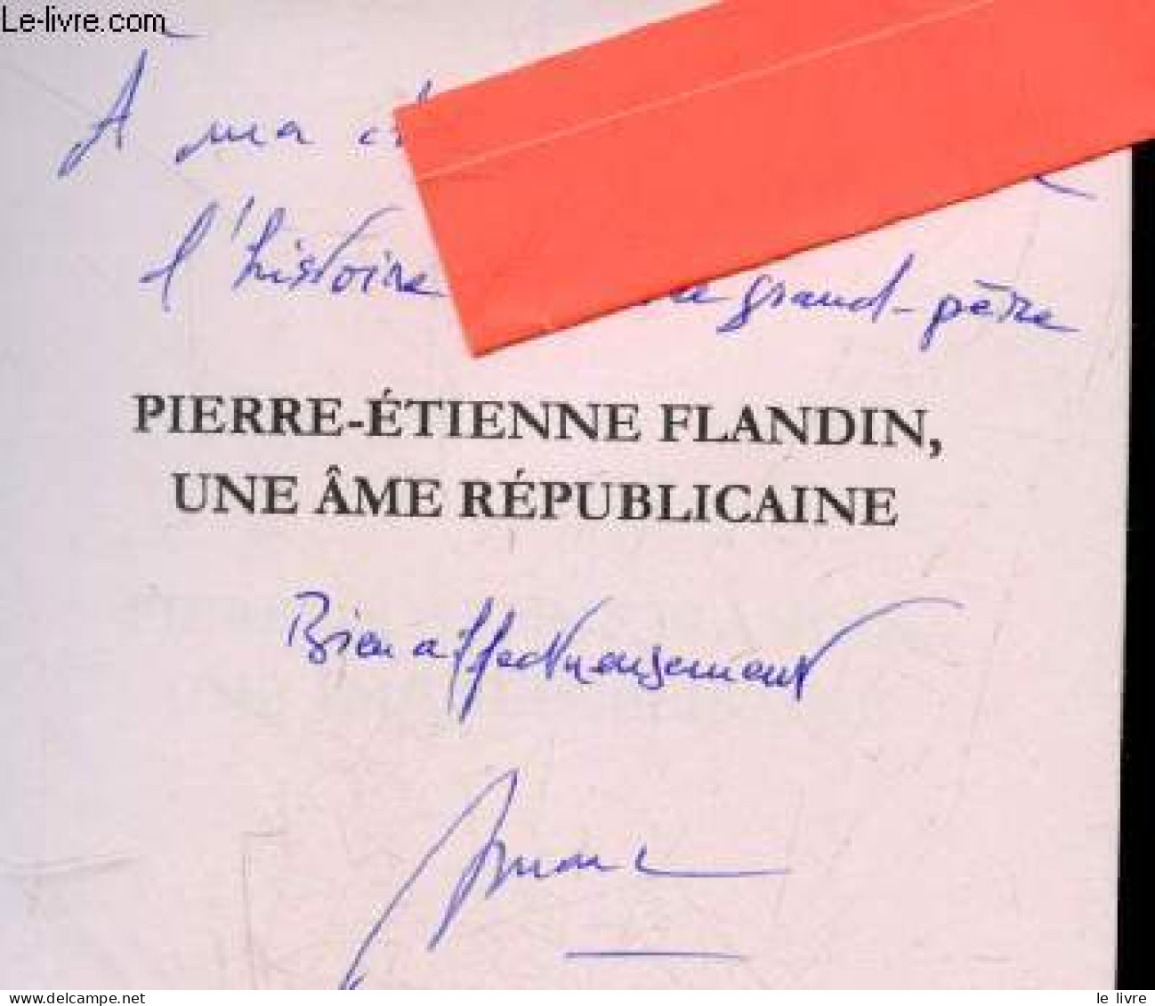 Pierre-Etienne Flandin, Une Ame Republicaine + Envoi D'auteur - Marc Flandin - 2023 - Livres Dédicacés