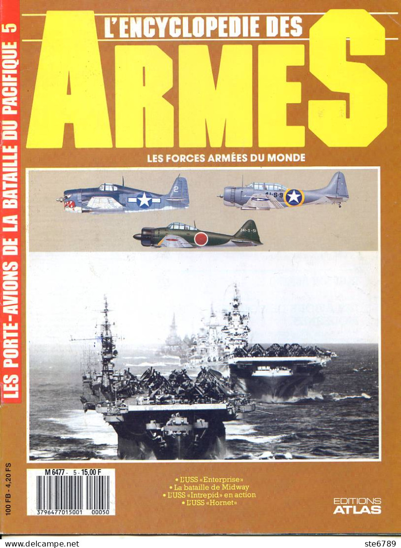 ENCYCLOPEDIE DES ARMES N° 5 Les Porte Avions Bataille Du Pacifique Militaria Forces Armées - Frans