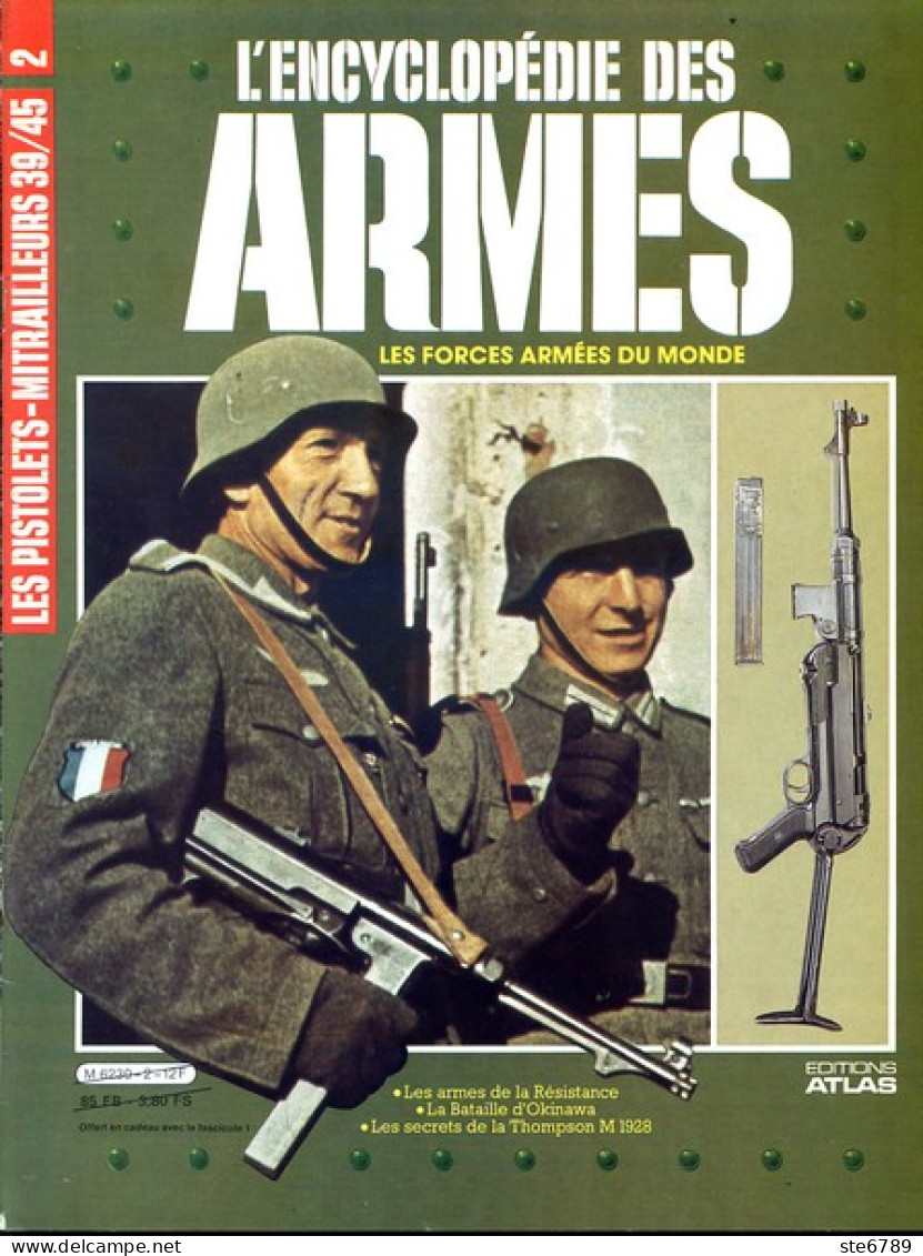 ENCYCLOPEDIE DES ARMES N° 2 Pistolets Mitrailleurs 39 45 , Résistance , Thompson M 1928 , Militaria Forces Armées - Frans