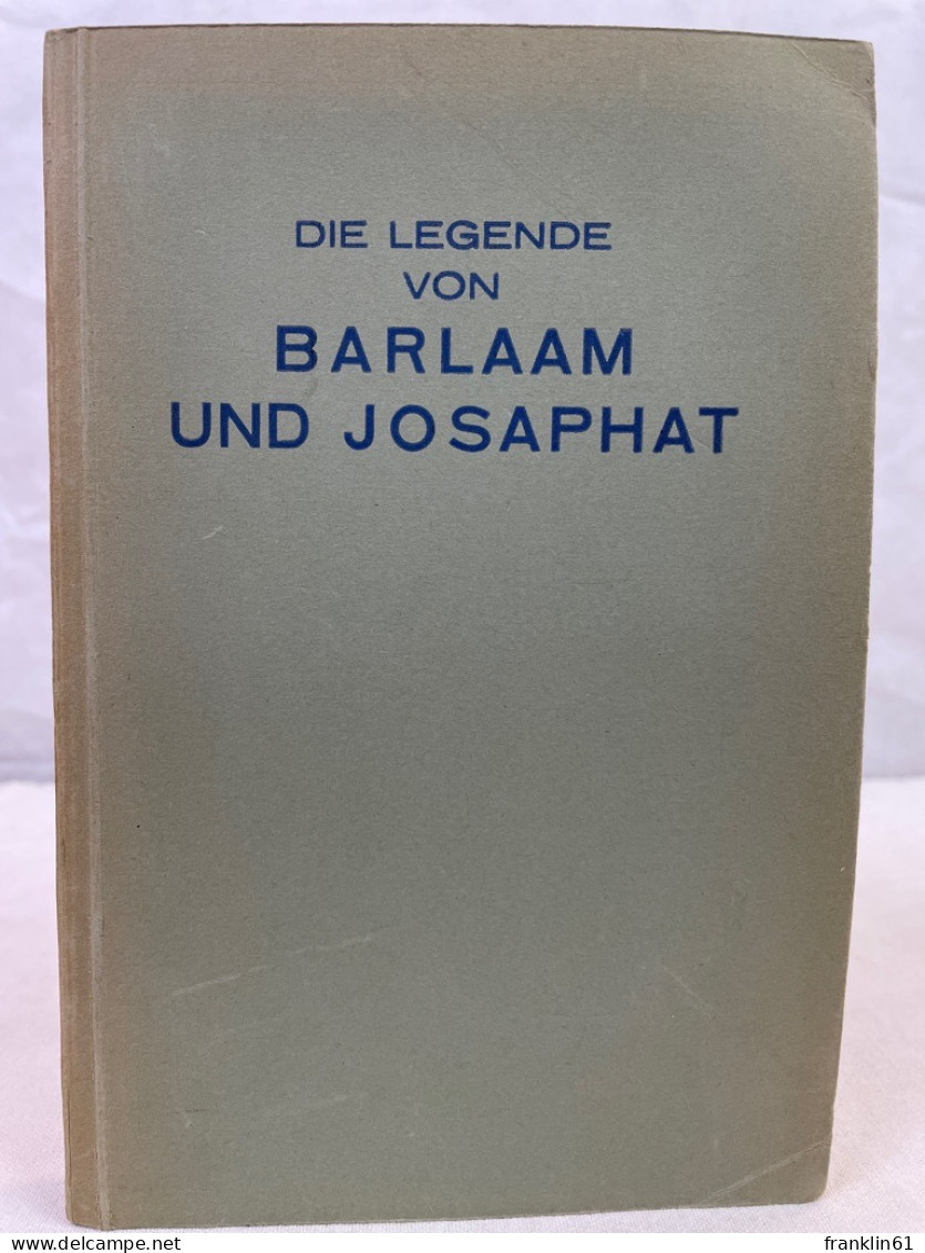 Die Legende Von Barlaam Und Josaphat : Zugeschrieben Dem Heiligen Johannes Von Damaskus. - Gedichten En Essays