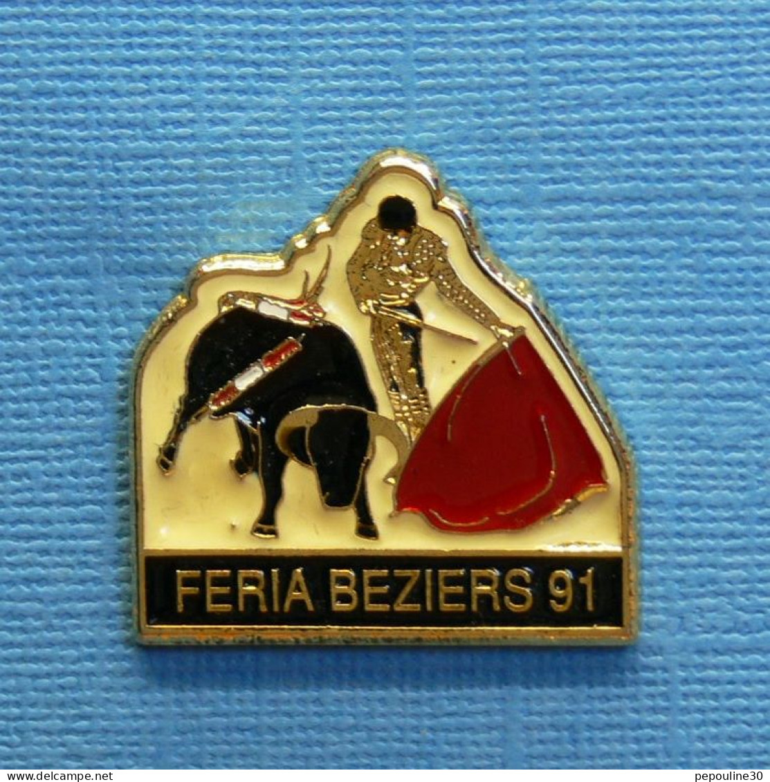 1 PIN'S //  ** FÉRIA BÉZIERS '91 ** - Corrida