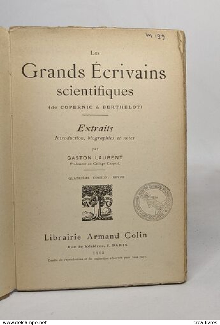 Les Grands Ecrivains Scientifiques (de Copernic à Berthelot) / Extraits Introduction Biographies Et Notes Par Gaston Lau - Sciences