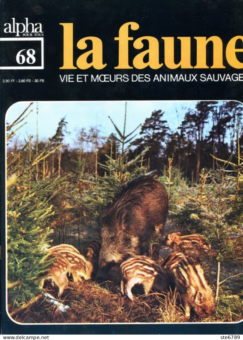 LA FAUNE Vie Et Moeurs ANIMAUX SAUVAGES N° 68  LE SANGLIER - Animaux