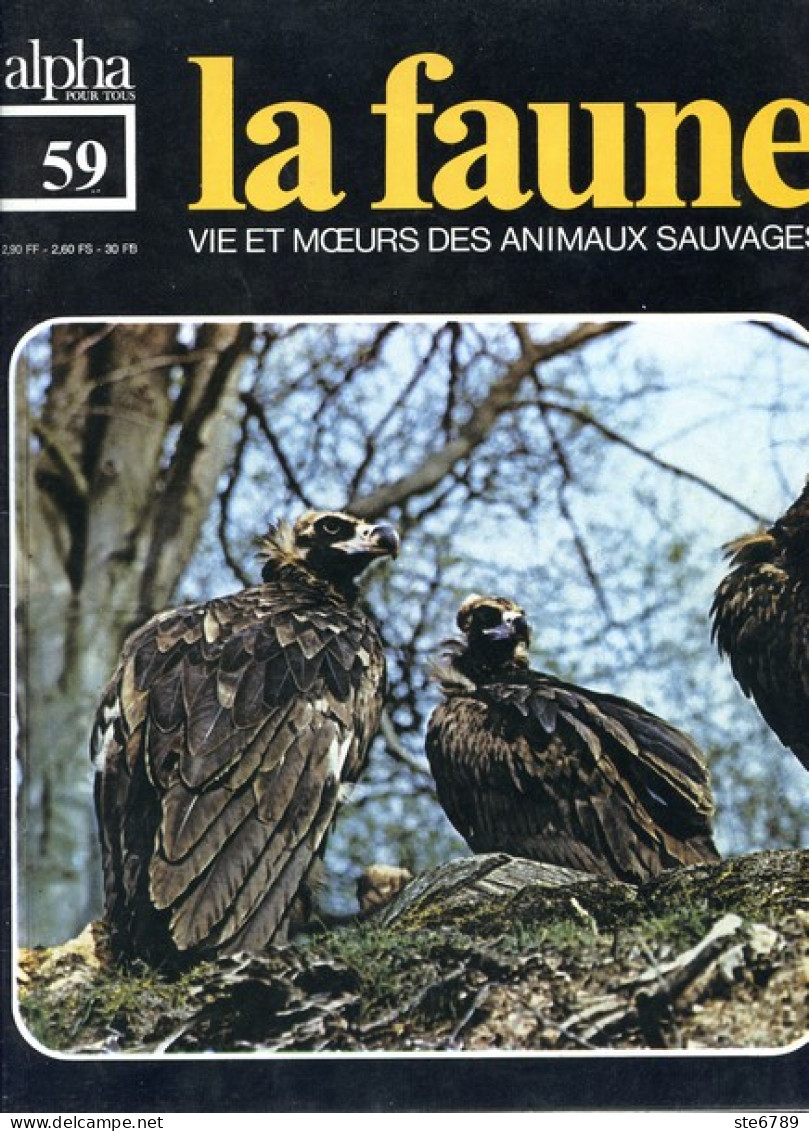 LA FAUNE Vie Et Moeurs ANIMAUX SAUVAGES N° 59 Maquis Méditerranéen Vautour Moine , Les Pies , Cigognes , Guèpiers - Animaux