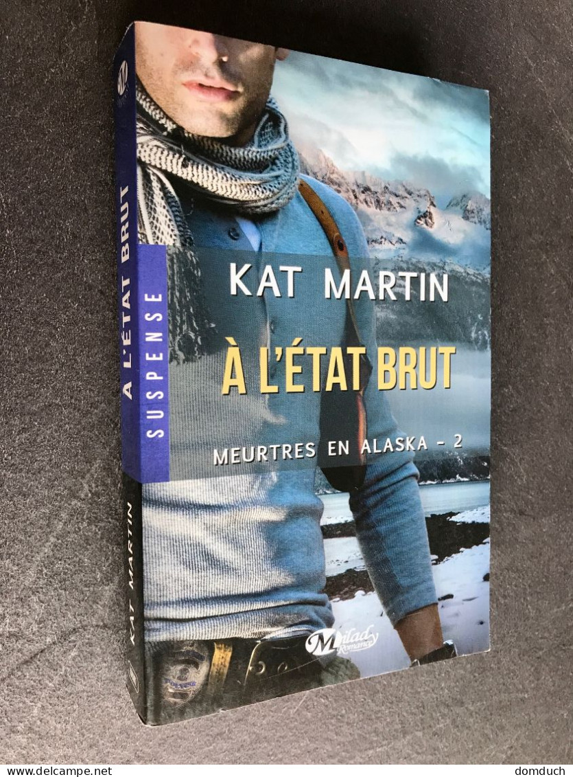 Edition Milady Suspense      A L’ETAT SAUVAGE    Meurtre En Alaska – 1 & 2    Kat MARTIN - Lotti E Stock Libri