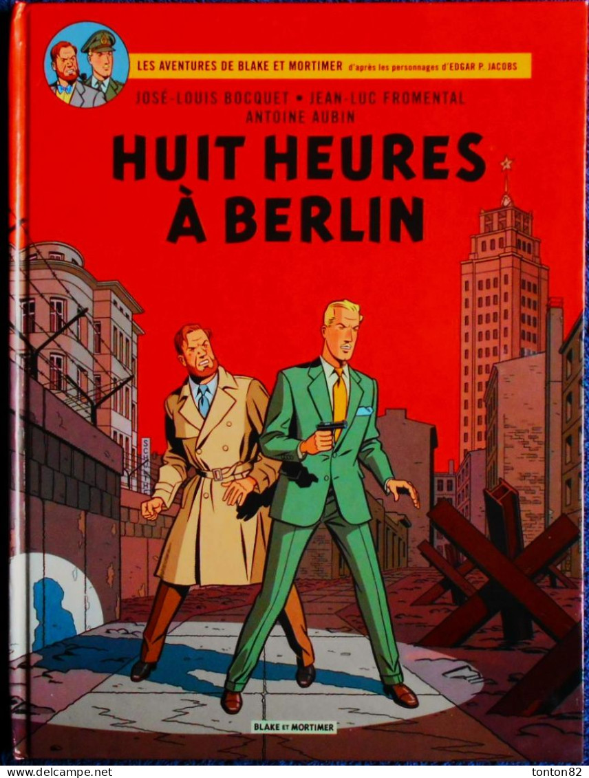 J.L. Bocquet / Fromental / Aubin - Huit Heures à Berlin -  Éditions Blake Et Mortimer - ( Édition Originale 2022 ) . - Blake & Mortimer