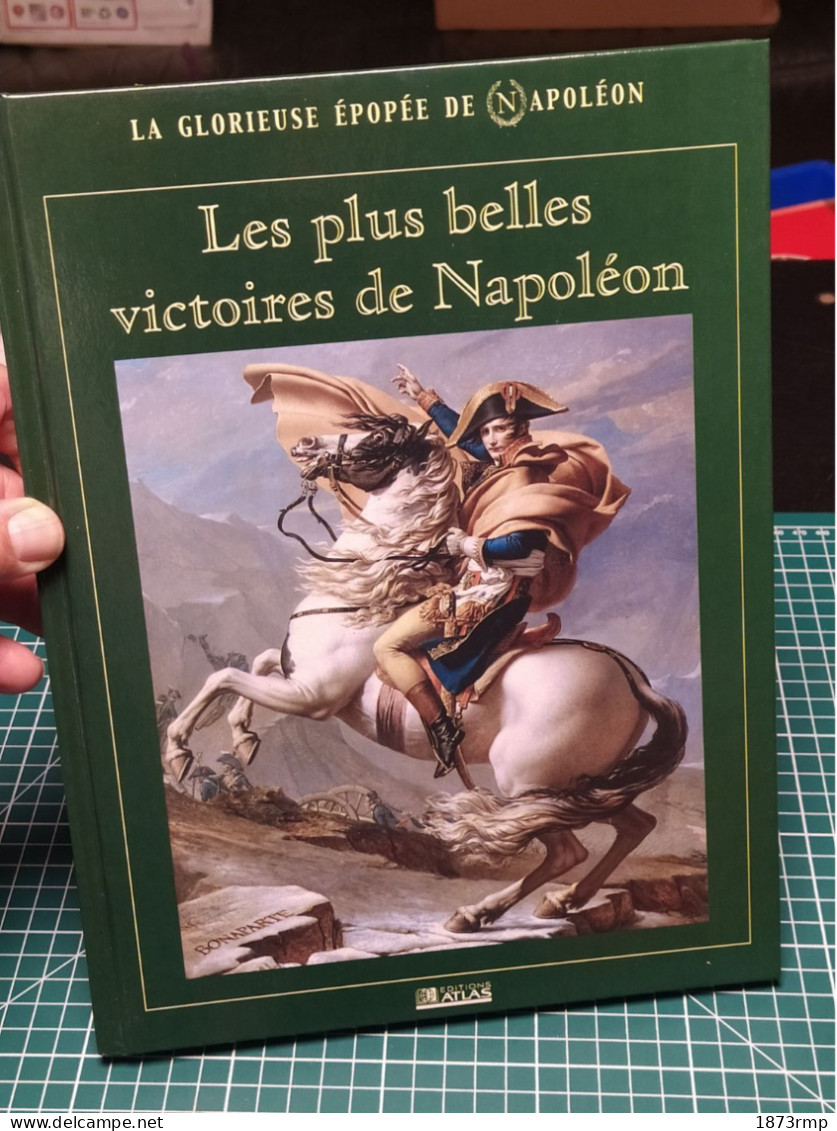 NAPOLEON 1 ER, LES PLUS BELLES VICTOIRES DE NAPOLEON, LA GLORIEUSE EPOPEE, EDITION ATLAS - French