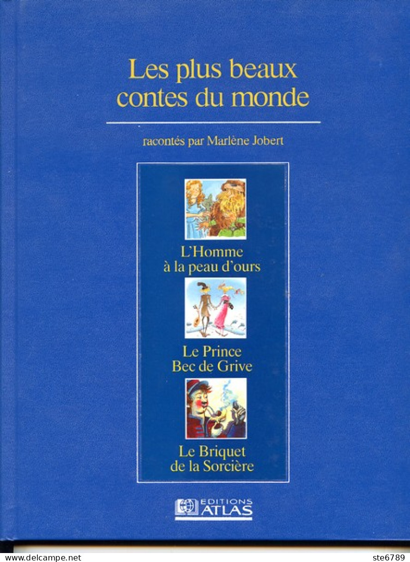 LES PLUS BEAUX CONTES DU MONDE Homme Peau D Ours / Prince Bec De Grive / Briquet Sorcière Racontés Par Marlène Jobert - Cuentos