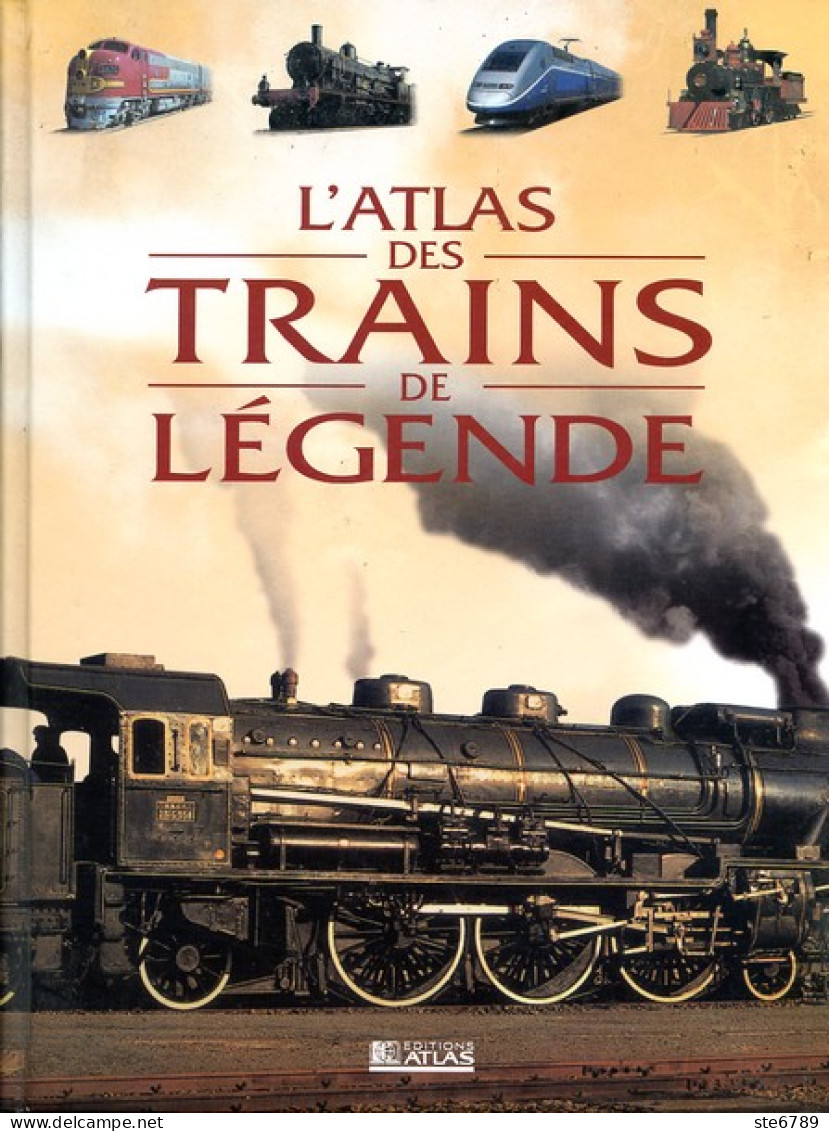 Livre L'ATLAS DES TRAINS DE LEGENDE  239 Pages - Chemin De Fer & Tramway