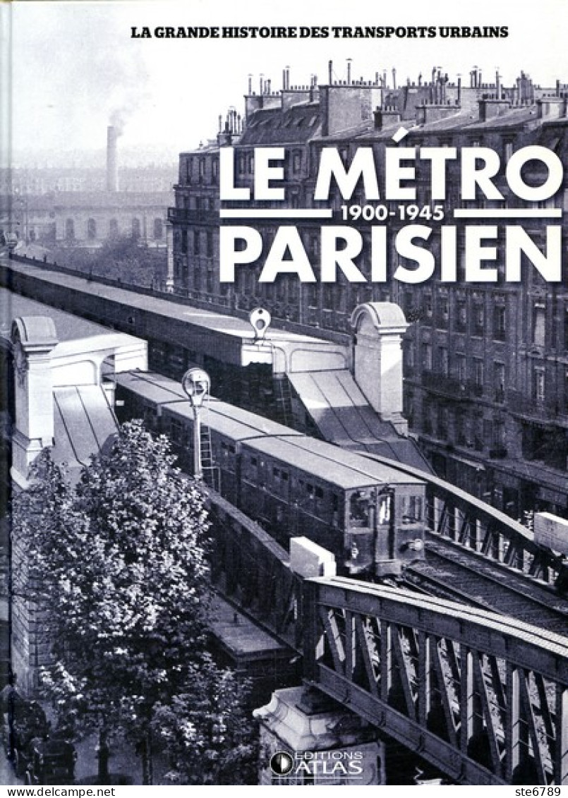 Livre LE METRO PARISIEN 1900 1945 Grande Histoire Des Transports Urbains 124 Pages RATP - Ferrocarril & Tranvías