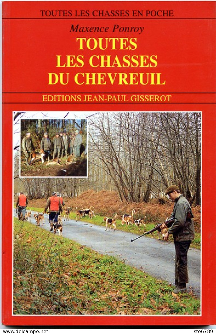 TOUTES LES CHASSES DU CHEVREUIL  M Ponroy Edit JP Gisserot , Chasse - Fischen + Jagen