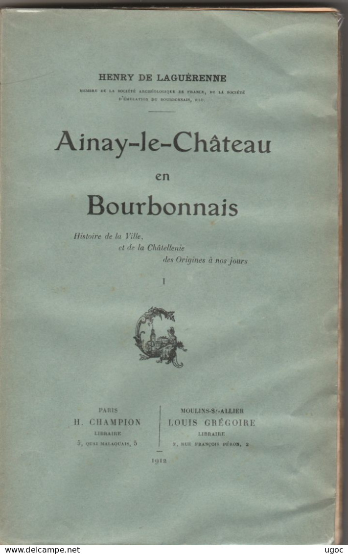 2 Livres AINAY-le-CHÂTEAU En BOURBONNAIS Par HENRY DE LAGUERENNE 1912 - Bourbonnais